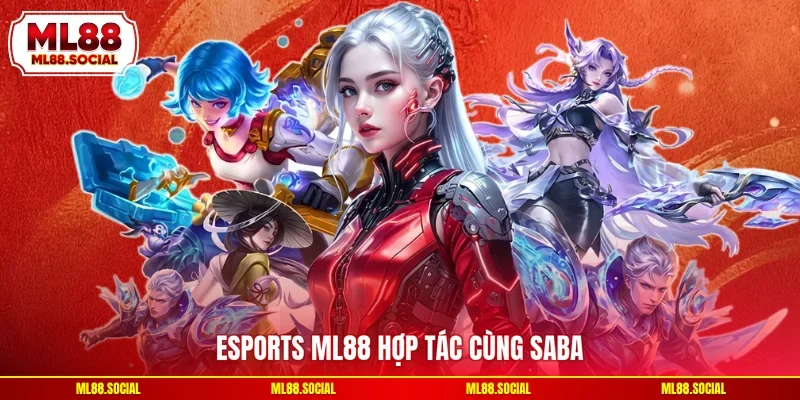 Esports ML88 hợp tác cùng SABA