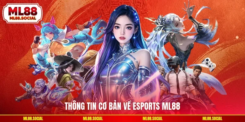 Thông tin cơ bản về Esports ML88